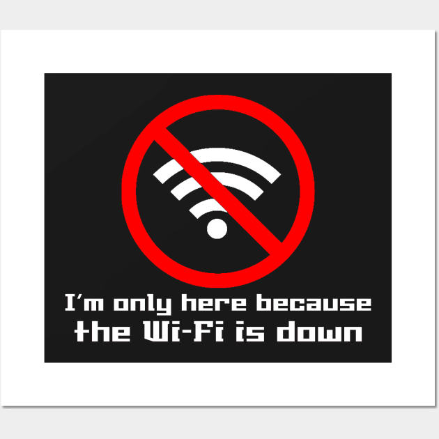 The Wifi is Down  (Dark Colors) Wall Art by NerdWordApparel